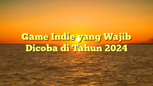 Mengocok Perut dengan Piksel: Daftar Game Komedi Indie yang Wajib Dicoba