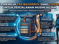 Cara Memilih Tas Backpack Yang Tahan Air Untuk Perjalanan Musim Hujan